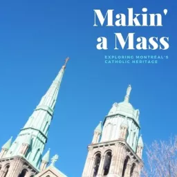 Makin' A Mass Podcast artwork
