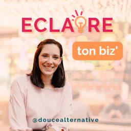 Eclaire ton Biz' Podcast artwork