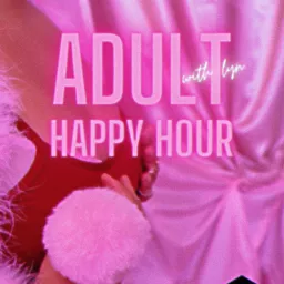 Adult Happy Hour Podcast artwork