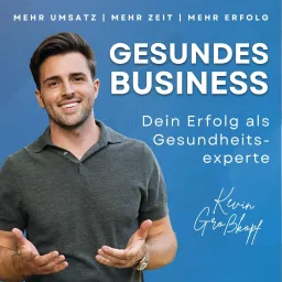 Gesundes Business - Dein Erfolg als Gesundheitsexperte Podcast artwork