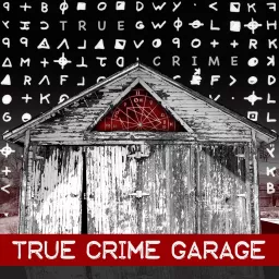 True Crime Garage Podcast artwork