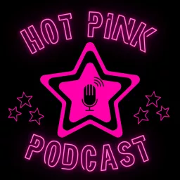 Hot Pink - Der Klatsch und Glamour Podcast