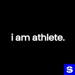 I Am Athlete Podcast artwork