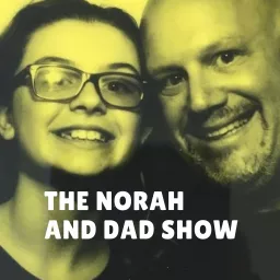 The Norah and Dad Show Podcast artwork