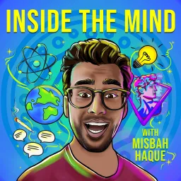 Inside The Mind with Misbah Haque Podcast artwork