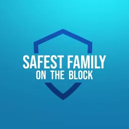 Safest Family on the Block Podcast artwork