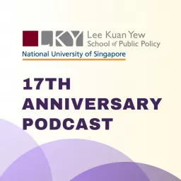 LKYSPP 17th Anniversary podcast series artwork