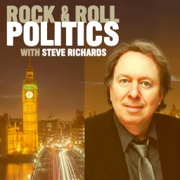 Rock & Roll Politics with Steve Richards Podcast artwork