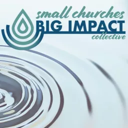 Small Churches Big Impact Podcast artwork