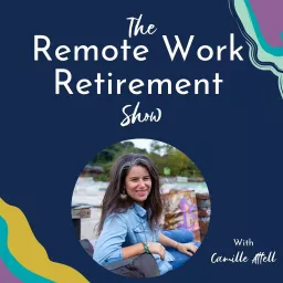 The Remote Work Retirement Show Podcast artwork
