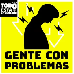 Gente con problemas Podcast artwork