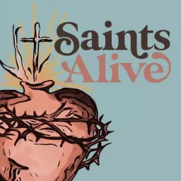 Saints Alive Podcast artwork