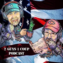 2 Guys 1 Coup Podcast