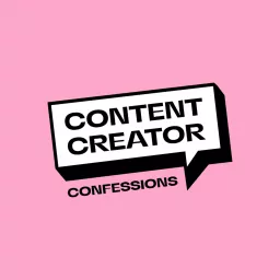 Content Creator Confessions Podcast artwork