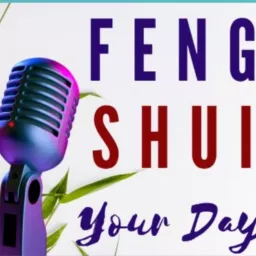 Feng Shui Your Day Podcast artwork