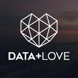 Data + Love Podcast artwork