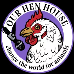 Our Hen House: Vegan & Animal Rights Movement | Stories from the Frontlines of Animal Liberation