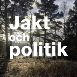 Jakt och politik med John Widegren och Erik Ottoson Podcast artwork