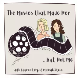 The Movies That Made Her...But Not Me