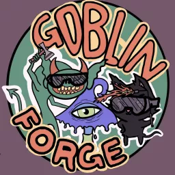 Goblin Forge Presents Podcast artwork