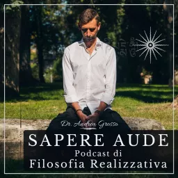 Sapere Aude | Filosofia Realizzativa Podcast artwork