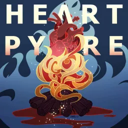 The Heart Pyre Podcast artwork