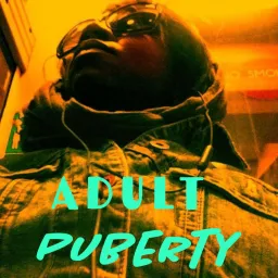 Adult Puberty Podcast artwork
