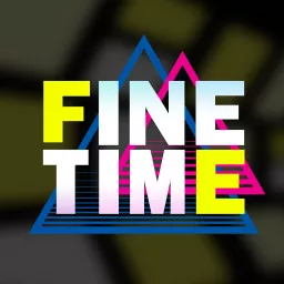 Fine Time Podcast artwork