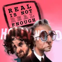 Real Is Not Real Enough Podcast artwork