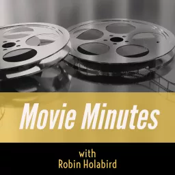 Movie Minutes with Robin Holabird Podcast artwork