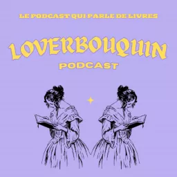 Loverbouquin Podcast artwork