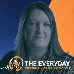 The Everyday Determinator Podcast artwork