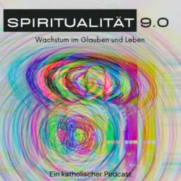 Spiritualität 9.0 - Wachstum im Glauben und Leben