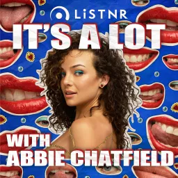 It's A Lot with Abbie Chatfield Podcast artwork