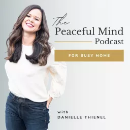 Peaceful Mind Podcast For Catholic Moms