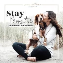 Stay Pawsitive | Der Hundepodcast für Hundehalter artwork