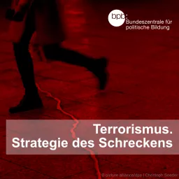 Terrorismus – Strategie des Schreckens Podcast artwork