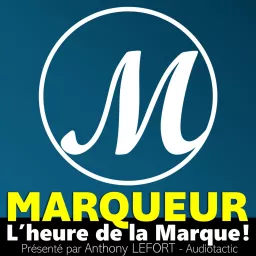 Marqueur, l’heure de la Marque Podcast artwork