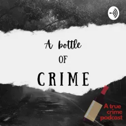 A bottle of crime Podcast artwork