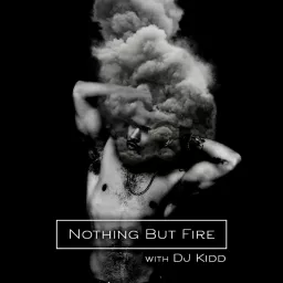 Nothing But Fire Radiocast Podcast artwork