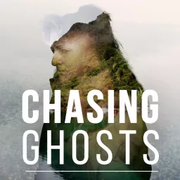 Chasing Ghosts Podcast artwork