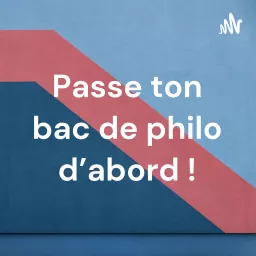 Passe ton bac de philo d'abord ! Podcast artwork