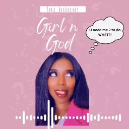 Girl N God Podcast artwork