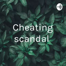 Cheating scandal Podcast artwork