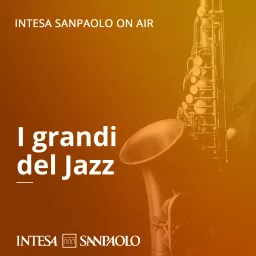 I grandi del Jazz - Intesa Sanpaolo On Air Podcast artwork