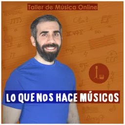 Lo Que Nos Hace Músicos Podcast artwork