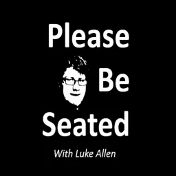 Please Be Seated Podcast artwork