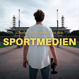 Überleg's dir nochmal mit den Sportmedien