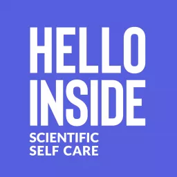 HELLO INSIDE: Scientific Self Care Podcast artwork