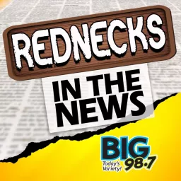 BIG 98.7 - Rednecks in the News Podcast artwork